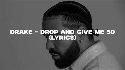 drop and give me 50 genius|drake give me 50 lyrics.